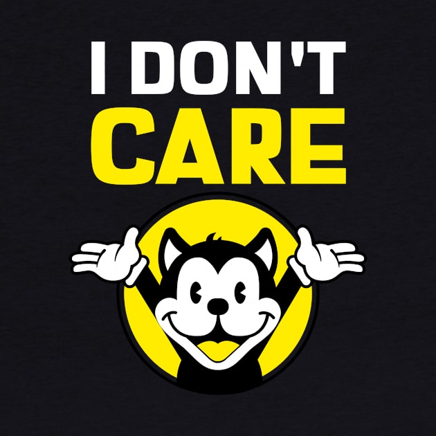 I Don't Care Funny Cartoon Gift by Super Fresh Art